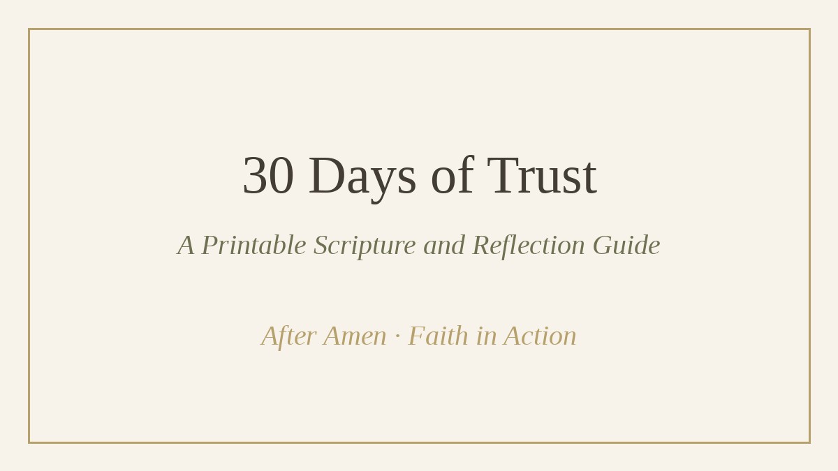 Printable: 30 Days of Trust—Daily Scripture & Reflection Guide